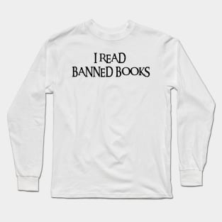 I Read Banned Books Long Sleeve T-Shirt